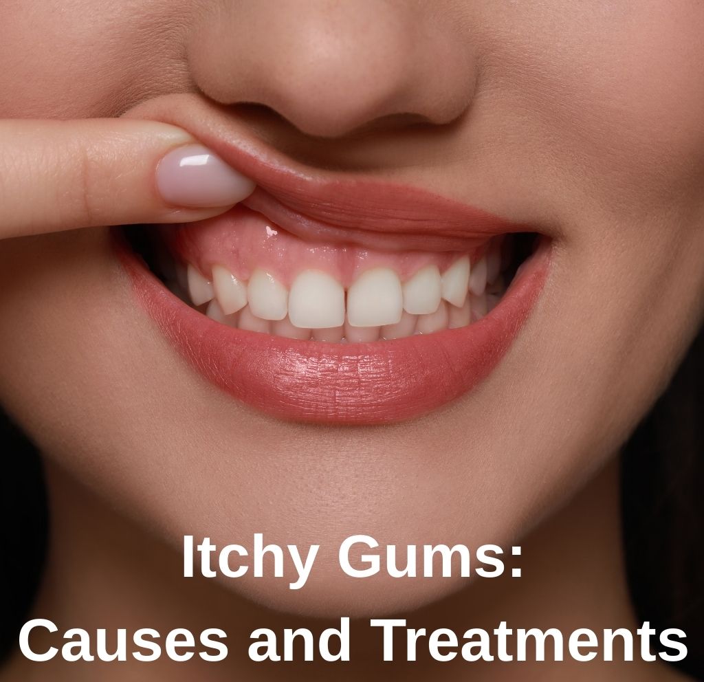 Why are my gums itchy | How to stop itchy gums