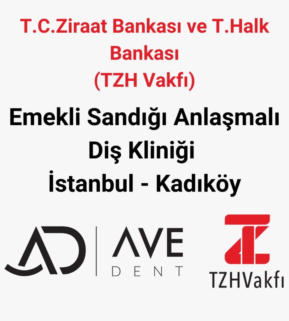 Ziraat Bankası ve Halk Bankası (TZH Vakfı) Anlaşmalı Diş Kliniği, Diş Hekimleri, Diş Hastanesi İstanbul-Kadıköy-Erenköy-Suadiye