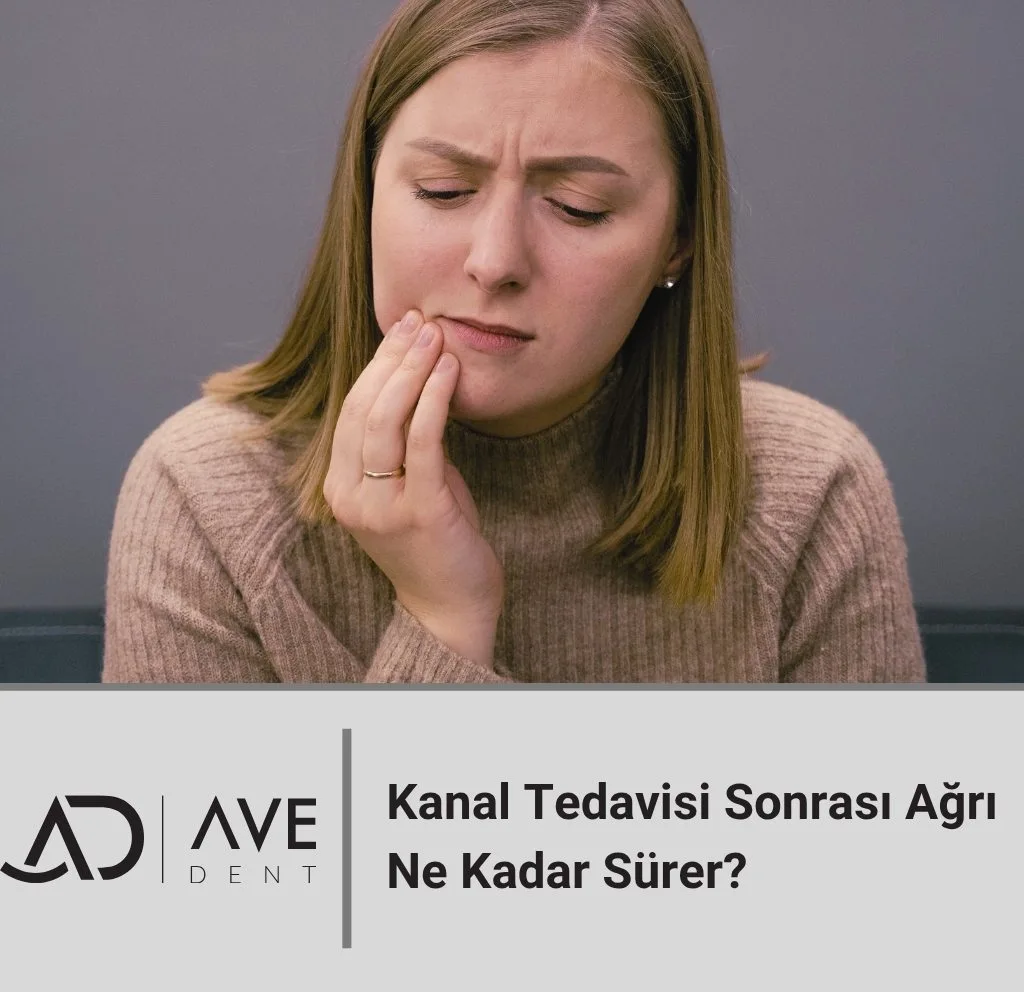 Kanal Tedavisi Sonrası Ağrı Ne Kadar Sürer? Nasıl Geçer?